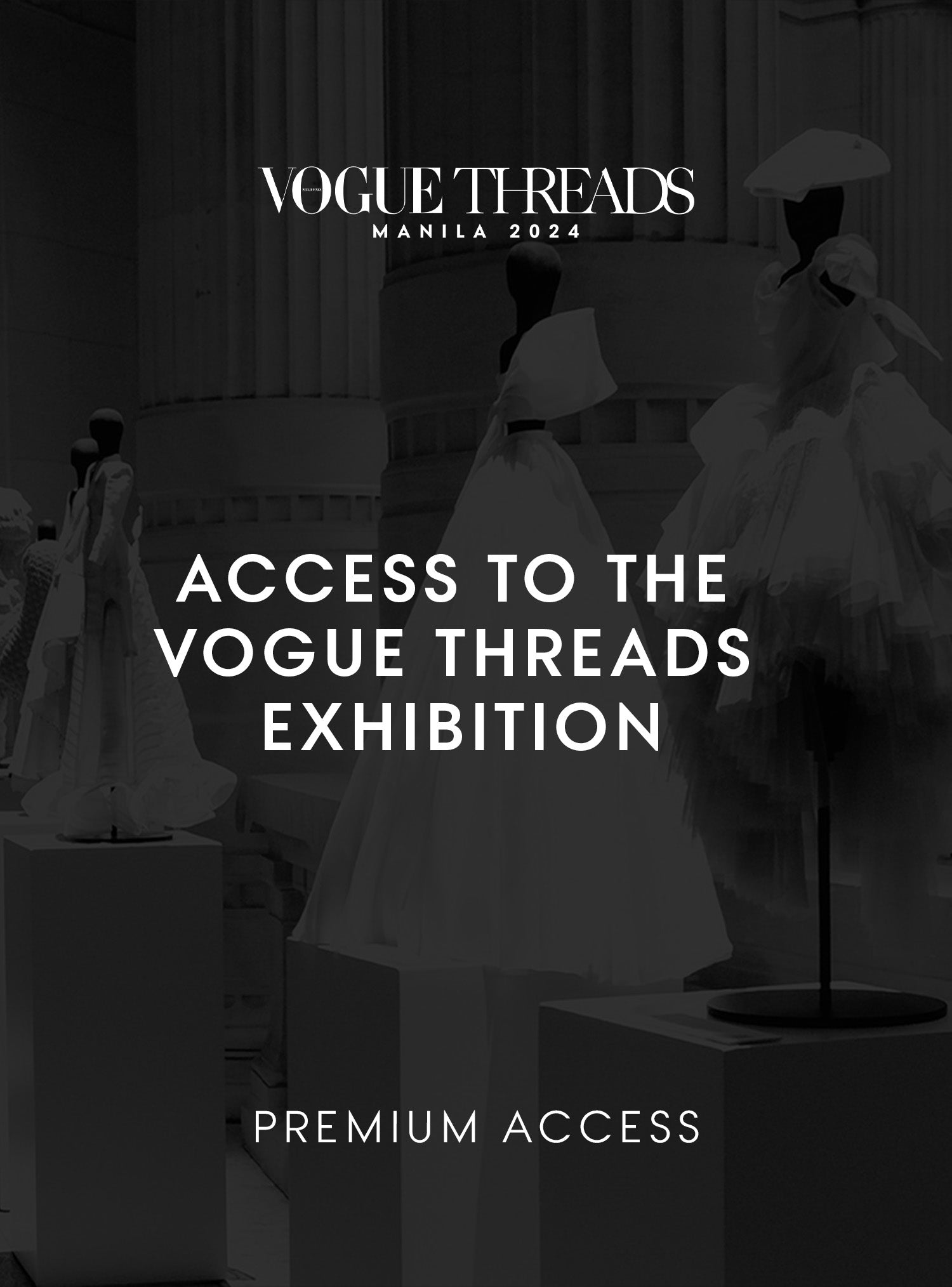 Vogue Threads Manila 2024 - Premium Access